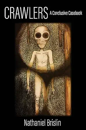 crawlers a conclusive casebook 1st edition nathaniel brislin 1955471703, 978-1955471701