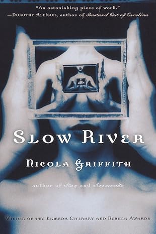 slow river a novel 1st edition nicola griffith 0345395379, 978-0345395375