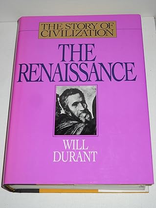 the renaissance a history of civilization in italy from 1304 1576 a d 1st edition will durant 1567310168,