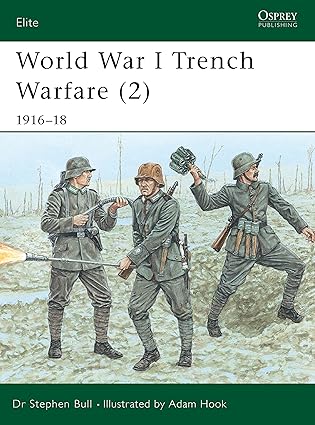 world war i trench warfare 1916a 18 1st edition stephen bull ,adam hook 1841761982, 978-1841761985