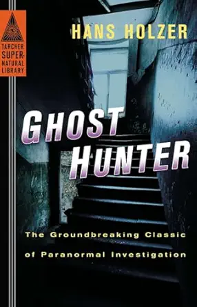 ghost hunter the groundbreaking classic of paranormal investigation 1st edition hans holzer 0399169210,