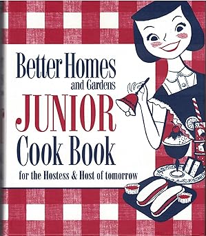 better homes and gardens junior cook book for the hostess and host of tomorrow 1st edition better homes and
