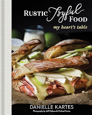 rustic joyful food my hearts table my hearts table 1st edition danielle kartes ,jeff hobson ,michael kartes