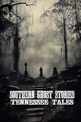 southern ghost stories tennessee tales 1st edition allen sircy 1088253202, 978-1088253205