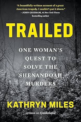 trailed one womans quest to solve the shenandoah murders 1st edition kathryn miles 1643753878, 978-1643753874