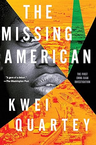 the missing american 1st edition kwei quartey 1641292121, 978-1641292122