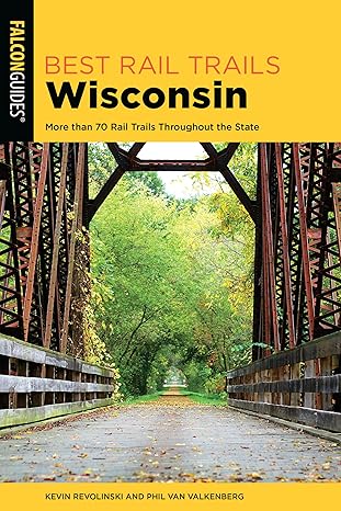 best rail trails wisconsin 1st edition kevin revolinski ,phil van valkenberg 1493050559, 978-1493050550