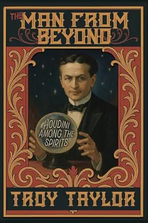 the man from beyond 1st edition troy taylor 1958589276, 978-1958589274