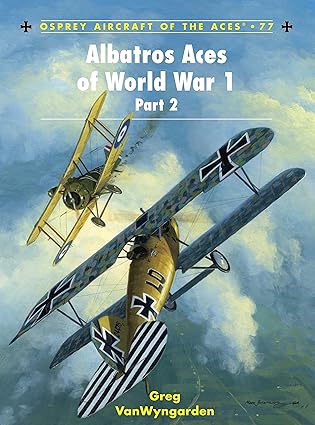 albatros aces of world war 1 part 2 1st edition greg vanwyngarden ,mark postlethwaite 1846031796,