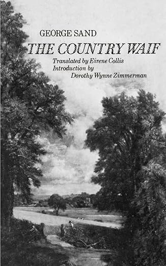 the country waif 1st edition george sand ,eirene collis ,dorothy wynne zimmerman 080325850x, 978-0803258501