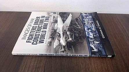 fighters under construction in world war two 1st edition graham m simons 1781590346, 978-1781590348