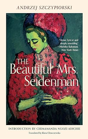 beautiful mrs seidenman the 1st edition andrzej szczypiorski ,klara glowczewska ,chimamanda ngozi adichie