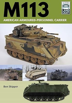 m113 american armoured personnel carrier 1st edition ben skipper 1526789779, 978-1526789778