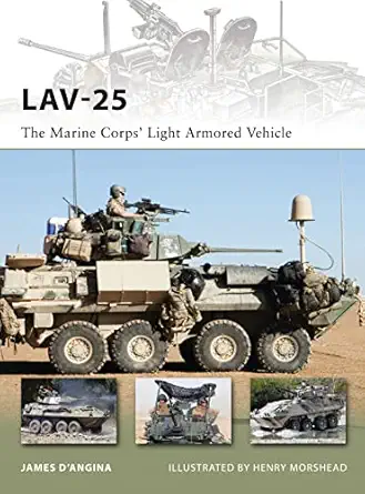 lav 25 the marine corpsa light armored vehicle 1st edition james da angina ,henry morshead 1849086117,