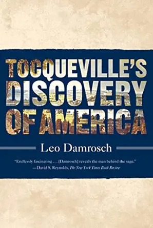 tocquevilles discovery of america 1st edition leo damrosch 0374532591, 978-0374532598