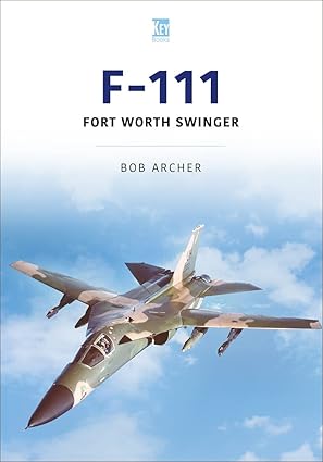 f 111 fort worth swinger 1st edition bob archer 1913870634, 978-1913870638