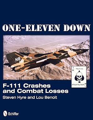 one eleven down f 111 crashes and combat losses 1st edition steven hyer 0764342789, 978-0764342783