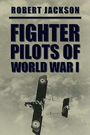 fighter pilots of world war i 1st edition robert jackson 1549628348, 978-1549628344