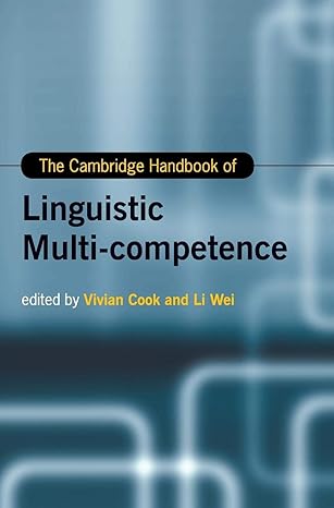 the cambridge handbook of linguistic multi competence 1st edition vivian cook ,li wei 1107059216,