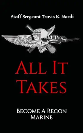 all it takes become a recon marine 1st edition travis k nardi 1987678583, 978-1987678581