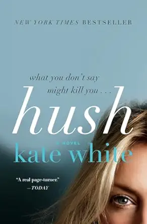 hush a novel 1st edition kate white 0061576654, 978-0061576652