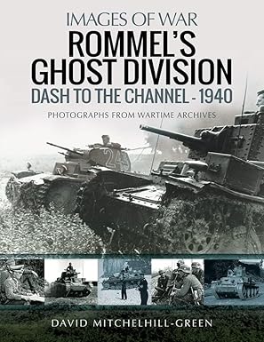 rommels ghost division dash to the channel a 1940 1st edition david mitchelhill green 1526715171,