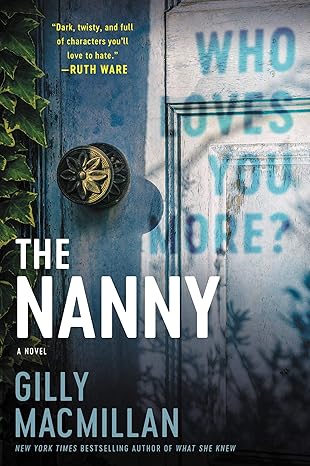 the nanny a novel 1st edition gilly macmillan 0062875566, 978-0062875563