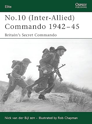 no 10 commando 1942a 45 britaina s secret commando 1st edition nick van der bijl ,robert chapman 1841769991,