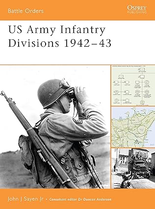 us army infantry divisions 1942a 43 1st edition john sayen 1841769525, 978-1841769523
