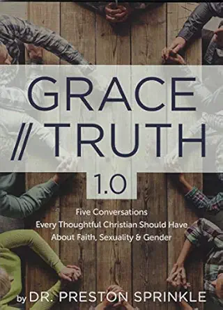 grace // truth 1 0 1st edition preston sprinkle 0999207202, 978-0999207208