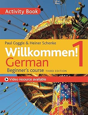 willkommen 1 german beginnera s course activity book 1st edition heiner schneke 147367266x, 978-1473672666