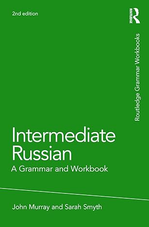 intermediate russian a grammar and workbook 1st edition john murray 0415698243, 978-0415698245