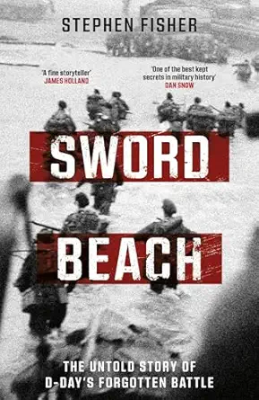 sword beach the untold story of d daya s forgotten victory 1st edition stephen fisher 1787636712,