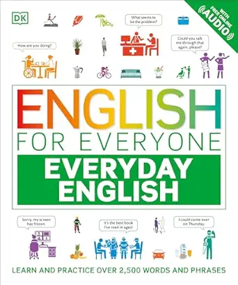 english for everyone everyday english learn and practice over 1 500 words and phrases 1st edition dk