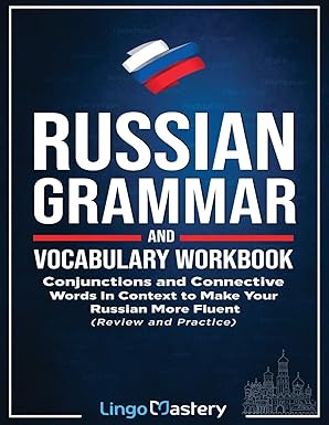 russian grammar and vocabulary workbook conjunctions and connective words in context to make your russian