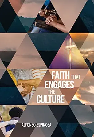 faith that engages the culture 1st edition alfonso espinosa 0758667183, 978-0758667182
