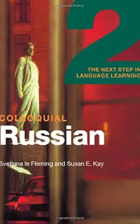 colloquial russian 2 the next step in language learning 1st edition svetlana le fleming ,susan kay