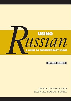 using russian a guide to contemporary usage 1st edition derek offord 052154761x, 978-0521547611
