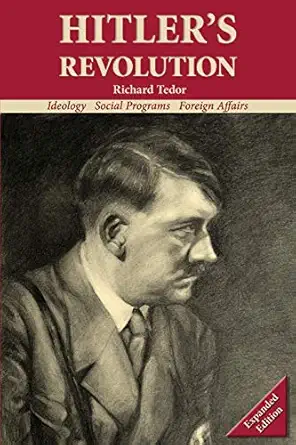 hitlers revolution ideology social programs foreign affairs 1st edition richard tedor 0988368234,
