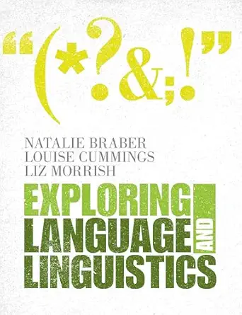 exploring language and linguistics 1st edition natalie braber ,louise cummings ,liz morrish 1107662508,