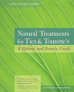 natural treatments for tics and tourettes a patient and family guide 1st edition sheila rogers demare