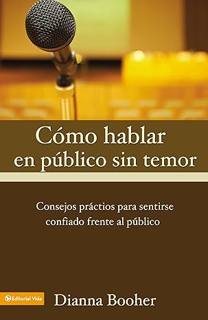 ca mo hablar en pa blico sin temor 1st edition diana booher 0829718443, 978-0829718447