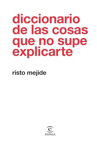 diccionario de las cosas que no supe explicarte 1st edition risto mejide 8467054026, 978-8467054026