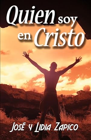quien soy en cristo 1st edition dr josa c zapico ,dr lidia zapico 1599000105, 978-1599000107