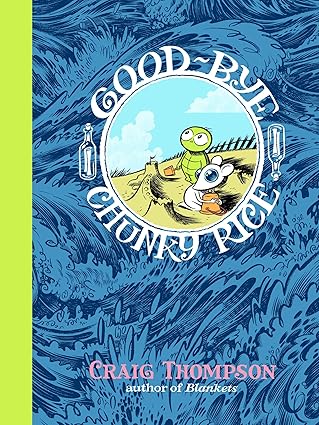 good bye chunky rice 1st edition craig thompson 0375714766, 978-0375714764