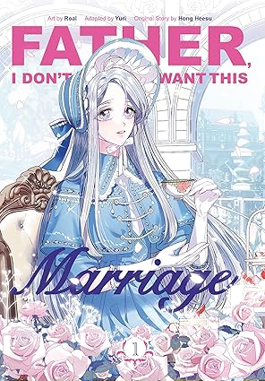 father i dont want this marriage volume 1 1st edition yuri ,hong heesu ,roal 0593872169, 978-0593872161