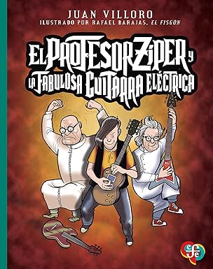 el profesor za per y la fabulosa guitarra elactrica 1st edition juan villoro ,rafael barajas #34 ,el fisga n