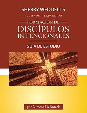 formacia n de disca pulos intencionales gua a de estudio edicia n revisada 1st edition ximena debroeck