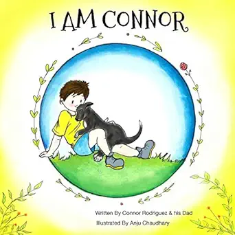 i am connor i am connor is about a boy with down syndrome 1st edition connor rodriguez ,fred rodriguez