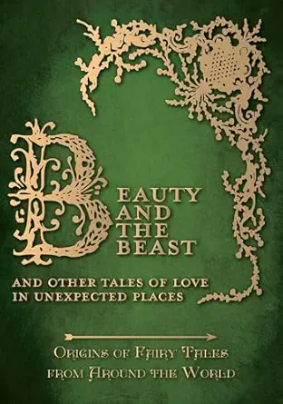 beauty and the beast and other tales of love in unexpected places 1st edition amelia carruthers ,various